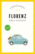 Florenz Reiseführer LIEBLINGSORTE von Birgit Haustedt | Ebook