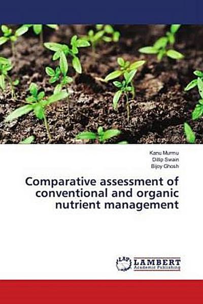 Comparative assessment of conventional and organic nutrient management