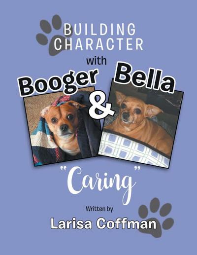 Building Character with Booger and Bella