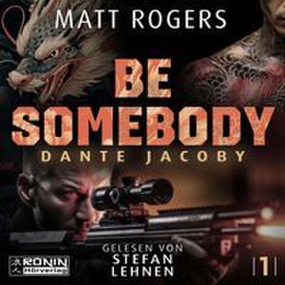 Be Somebody. Wenn das Leben dich jagt, musst du zurückschlagen.