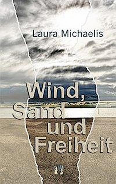 Michaelis, L: Wind, Sand und Freiheit