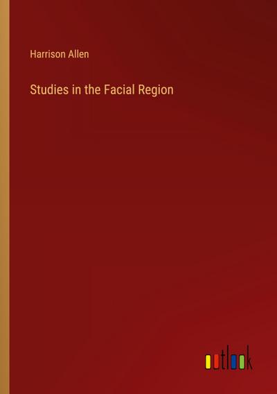 Studies in the Facial Region