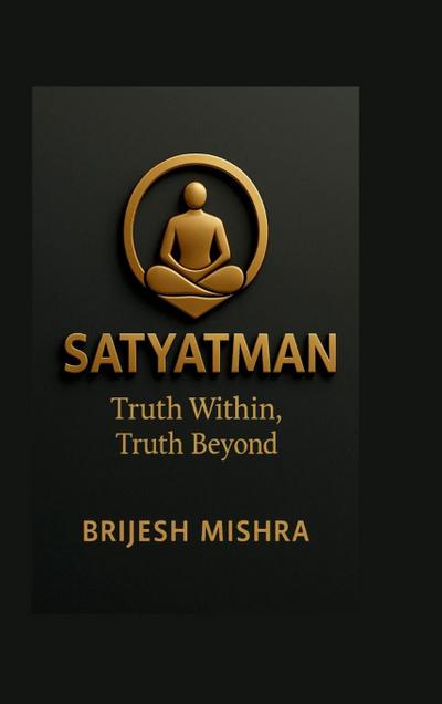 Satyatman - Truth Within, Truth Beyond