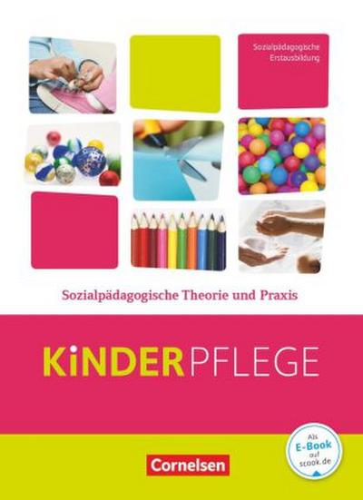 Kinderpflege - Gesundheit und Ökologie / Hauswirtschaft / Säuglingsbetreuung / Sozialpädagogische Theorie und Praxis