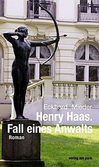 Henry Haas. Fall eines Anwalts
