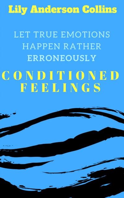 Let True Emotions Happen Rather Erroneously