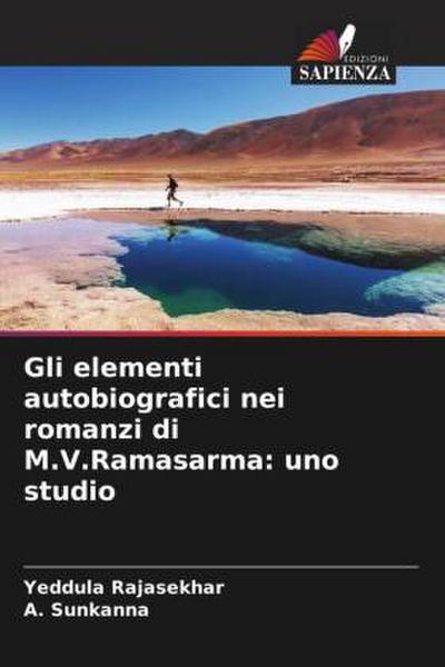 Gli elementi autobiografici nei romanzi di M.V.Ramasarma: uno studio