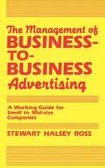 The Management of Business-To-Business Advertising