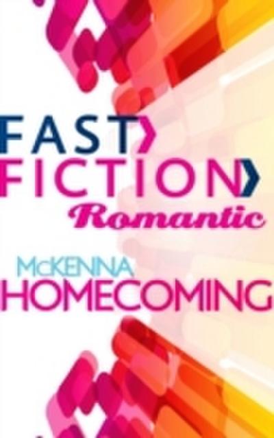 McKenna Homecoming (Fast Fiction)
