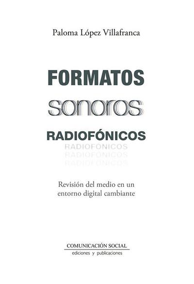 Formatos sonoros radiofónicos : revisión del medio en un entorno digital cambiante