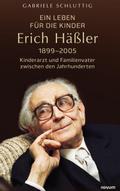 Ein Leben für die Kinder - Erich Häßler 1899-2005