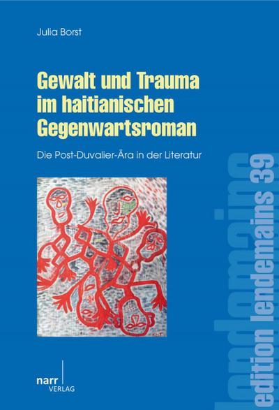 Gewalt und Trauma im haitianischen Gegenwartsroman