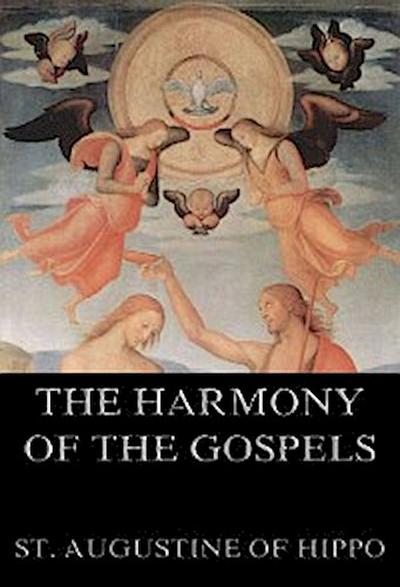 The Harmony Of The Gospels