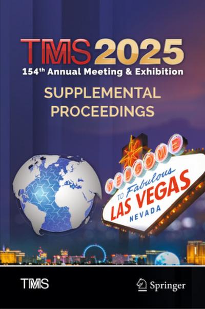 TMS 2025 154th Annual Meeting & Exhibition Supplemental Proceedings, 2 Teile