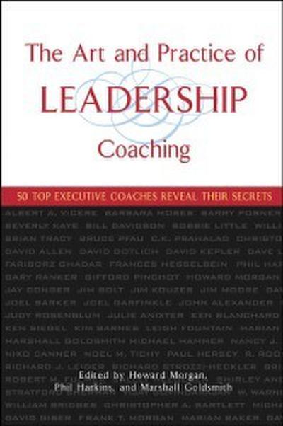 The Art and Practice of Leadership Coaching