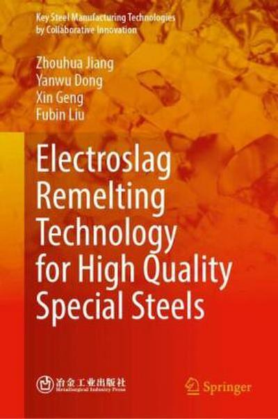 Electroslag Remelting Technology for High Quality Special Steels