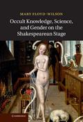 Occult Knowledge, Science, and Gender on the Shakespearean Stage