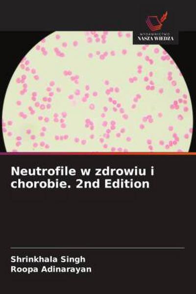 Neutrofile w zdrowiu i chorobie. 2nd Edition