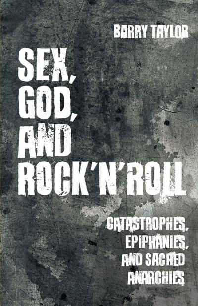 Sex, God, and Rock ’n’ Roll