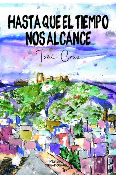 Hasta que el tiempo nos alcance