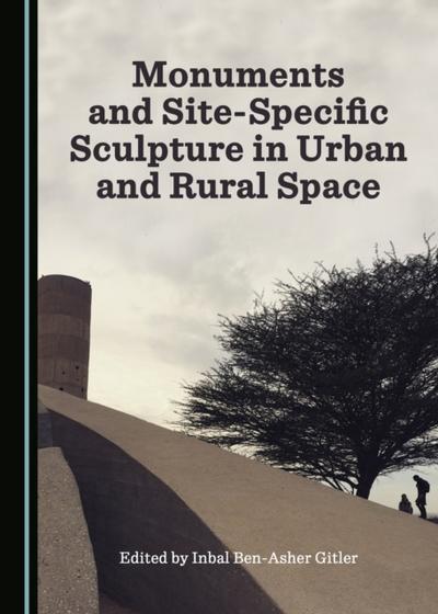 Monuments and Site-Specific Sculpture in Urban and Rural Space