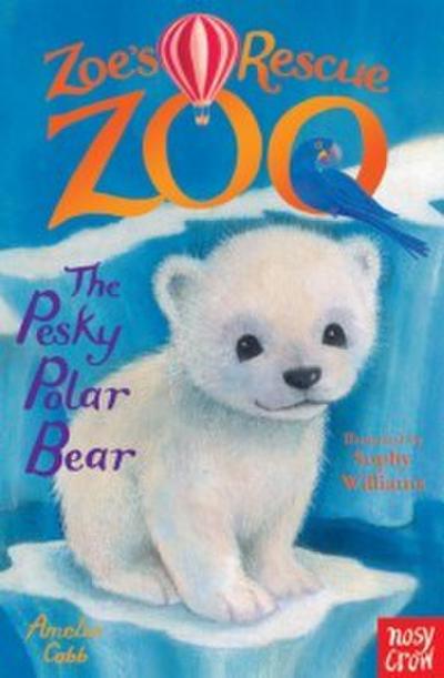 Zoe’s Rescue Zoo: The Pesky Polar Bear