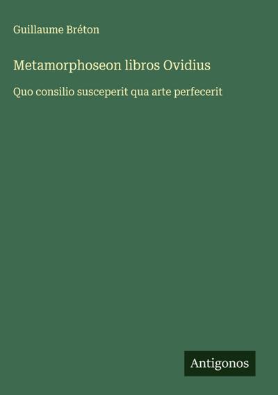 Metamorphoseon libros Ovidius