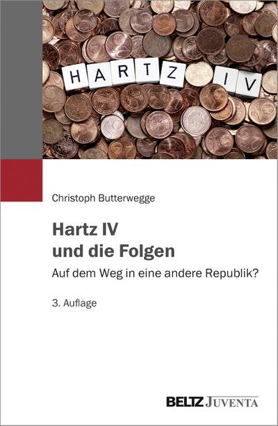 Hartz IV und die Folgen: Auf dem Weg in eine andere Republik?