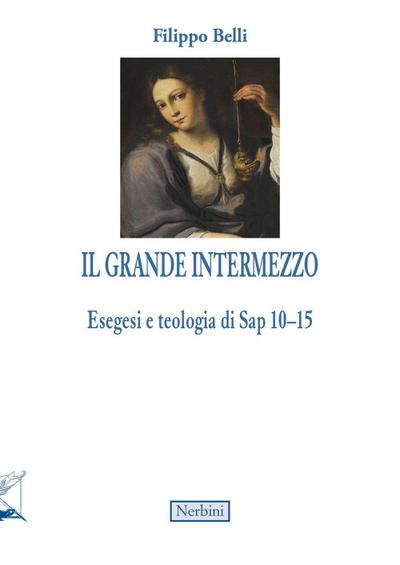 Il grande intermezzo. Esegesi e teologia di Sap 10-15