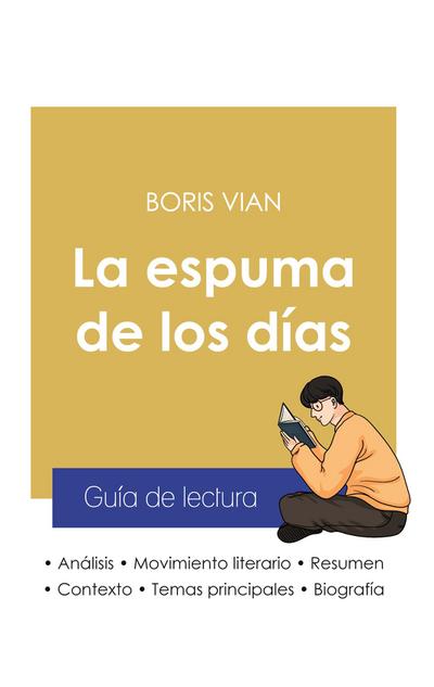 Guía de lectura La espuma de los días de Boris Vian (análisis literario de referencia y resumen completo)