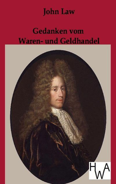 Gedanken vom Waren- und Geldhandel