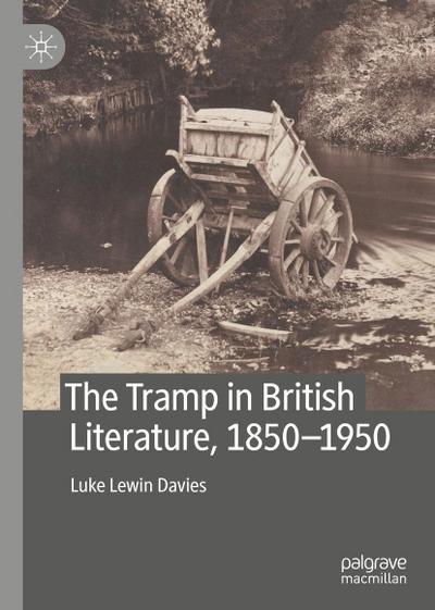 The Tramp in British Literature, 1850-1950