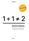 1 plus 1 ungleich 2 - Informationsvisualisierung: 