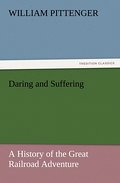 Daring and Suffering: A History of the Great Railr