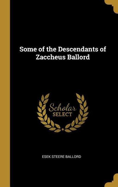 Some of the Descendants of Zaccheus Ballord