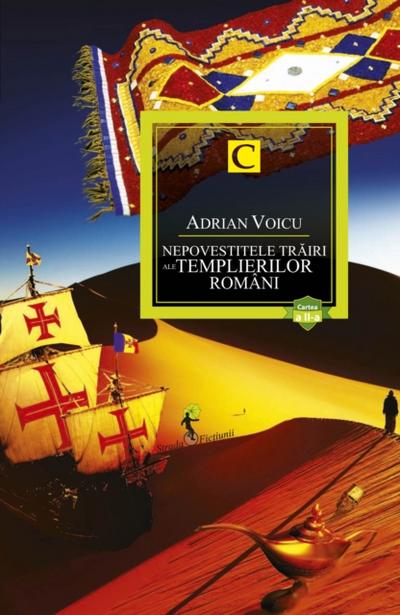 Nepovestitele trăiri ale templierilor români. Cartea a II-a