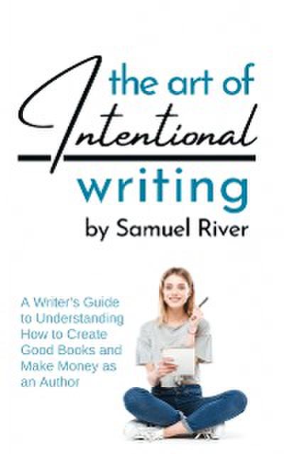 The Art of Intentional Writing