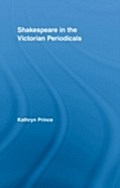 Shakespeare In The Victorian Periodicals - Kathryn Prince