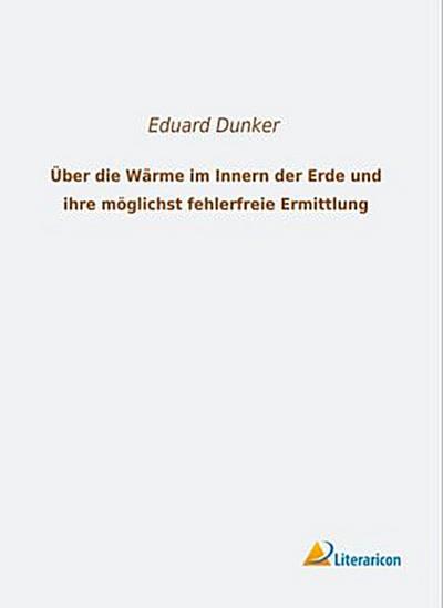 Über die Wärme im Innern der Erde und ihre möglichst fehlerfreie Ermittlung