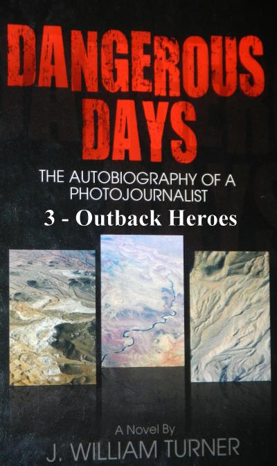 Dangerous Days 3 - Outback Heroes