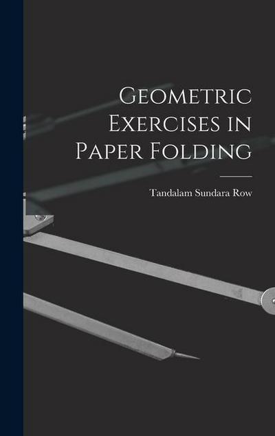 Geometric Exercises in Paper Folding