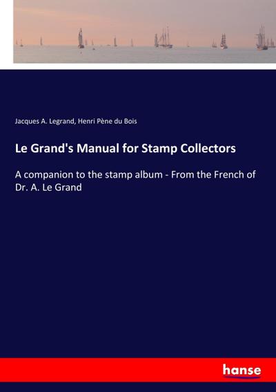 Le Grand’s Manual for Stamp Collectors