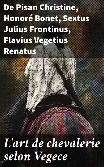 L’art de chevalerie selon Vegece