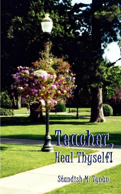 Teacher, Heal Thyself!