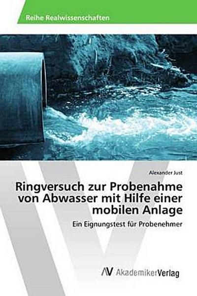 Ringversuch zur Probenahme von Abwasser mit Hilfe einer mobilen Anlage