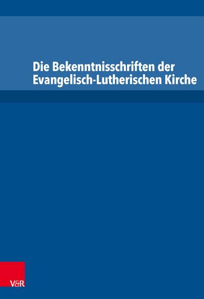 Die Bekenntnisschriften der Evangelisch-Lutherischen Kirche