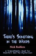 There’s Something in the Woods