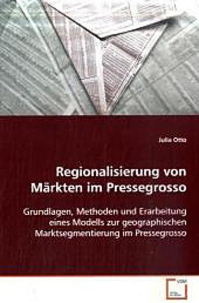 Regionalisierung von Märkten im Pressegrosso