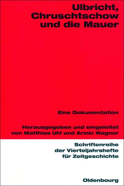 Ulbricht, Chruschtschow und die Mauer