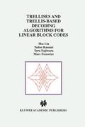 Trellises and Trellis-Based Decoding Algorithms for Linear Block Codes